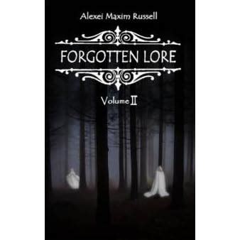 Read Online Forgotten Lore Volume Ii By Alexei Maxim Russell