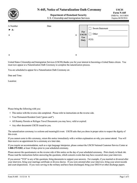 Form n-445. N-445, Notice of Naturalization Oath Ceremony Department of Homeland Security U.S. Citizenship and Immigration Services USCIS Form N-445 OMB No. 1615-0054 Expires 04/30/2016 Date May 08, 2017 For USCIS Use Only SWOrn Statement C] Other LOS FCO: OFFICE: SBD c/o RICHARD B BRACKEN 