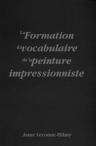 Formation du vocabulaire de la peinture impressioniste. - Legión francesa en la defensa de montevideo.