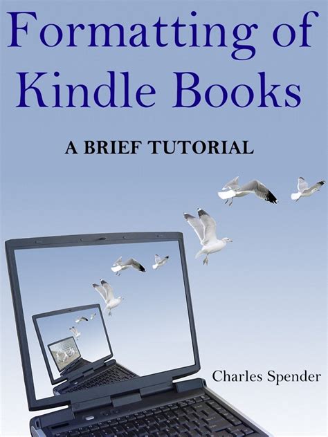 Formatting Of Kindle Books A Brief Tutorial