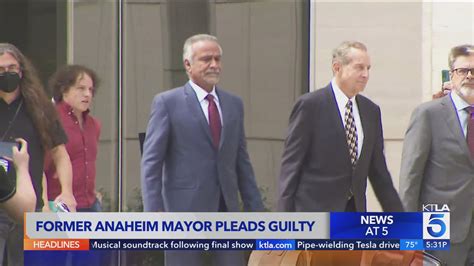 Former Anaheim mayor pleads guilty to federal corruption charges