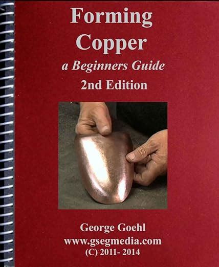 Read Online Forming Copper A Beginners Guide By George Goehl
