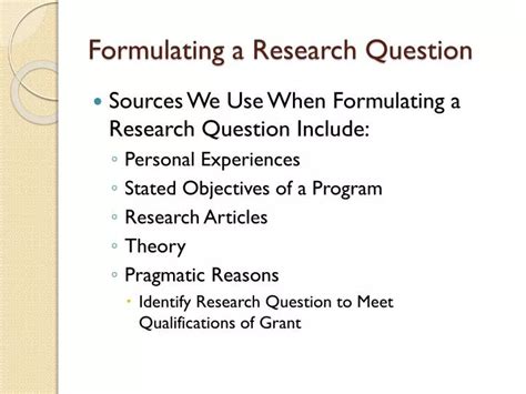 Formulation of research question (RQ) is an essentiality before starting any research. It aims to explore an existing uncertainty in an area of concern and points to a need for deliberate .... 