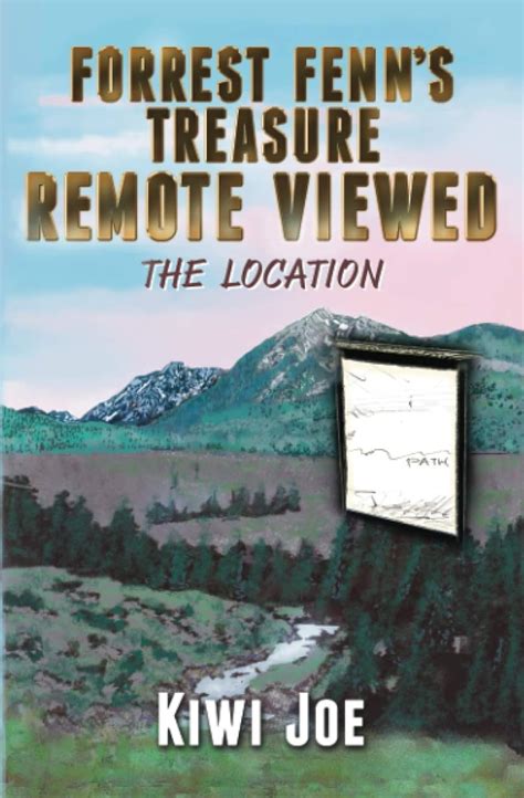Read Forrest Fenns Treasure Remote Viewed The Location By Kiwi Joe