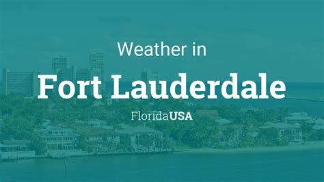 Fort Lauderdale 14 Day Extended Forecast. Time/General; Weather . Weat
