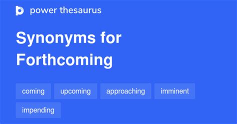 Forthcoming thesaurus. Synonyms for PROXIMATE: approaching, upcoming, coming, impending, to come, imminent, nearing, at hand; Antonyms of PROXIMATE: recent, other, late, former, past ... 