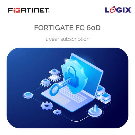 Fortigate FG 60E Subscription Logix InfoSecurity