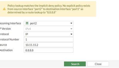 Fortigate policy lookup.  Policy lookup matches the implicit deny policy.  T...