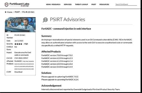 Fortiguard psirt. The following is a list of advisories for issues resolved in Fortinet products. The resolution of such issues is coordinated by the Fortinet Product Security Incident Response Team (PSIRT), a dedicated, global team that manages the receipt, investigation, and public reporting of information about security vulnerabilities and issues related to Fortinet products and services. 