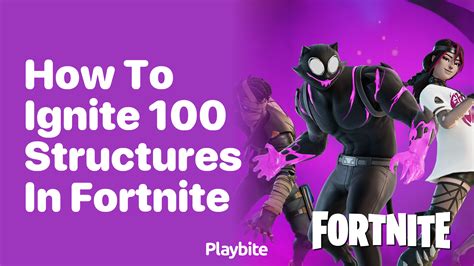 Fortnite How to Ignite Structures The Nerd Stash