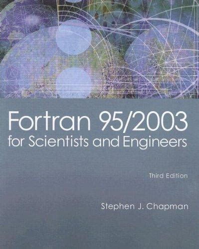 Read Online Fortran 952003 For Scientists  Engineers 19952003 By Stephen J Chapman