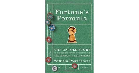 Full Download Fortunes Formula The Untold Story Of The Scientific Betting System That Beat The Casinos And Wall Street By William Poundstone