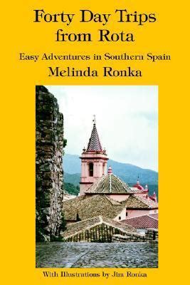 Read Forty Day Trips From Rota Easy Adventures In Southern Spain By Melinda Ronka