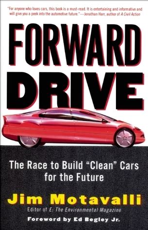 Read Online Forward Drive The Race To Build Clean Cars For The Future By Jim Motavalli