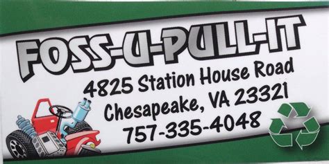 Foss u-pull-it chesapeake. Foss U-Pull-It Chesapeake VA. Automotive Parts Store. Tint Daddy Home and Buisness Solutions. Home Window Service. Tint USA. Local Service. Ice & Music. Arts & Entertainment. Angelo's Tires and Automotive Repair. Tire Dealer & Repair Shop. O'crylics. Artist. VSG Signs and Graphics. Signs & Banner Service. 