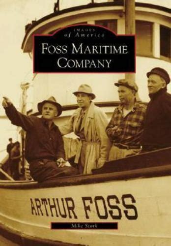 Read Foss Maritime Company Images Of America Washington By Mike Stork