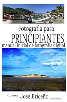 Fotograf a para principiantes manual inicial de fotograf a digital spanish edition. - Tecumseh vtwin manuale di riparazione dei motori.