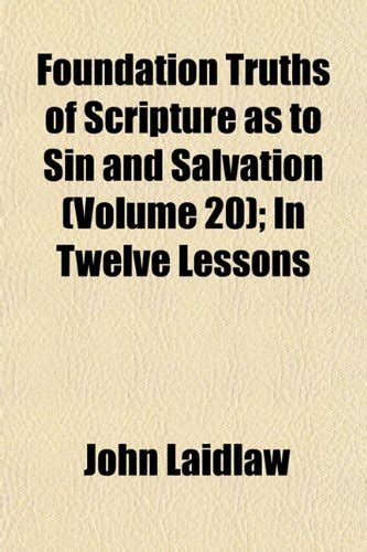 Foundation Truths Of Scripture As To Sin And Salvation