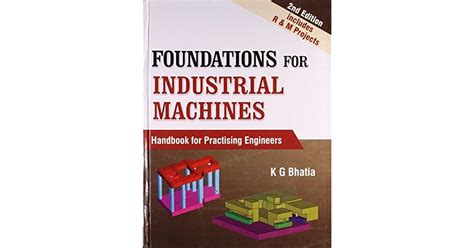 Foundations for industrial machines handbook for practising engineers. - Manual de fisioterapia modulo ii neurologia pediatria y fisoterapia respiratoria.