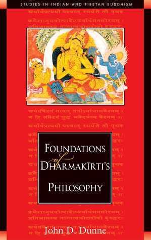 Download Foundations Of Dharmakirtis Philosophy By John D Dunne