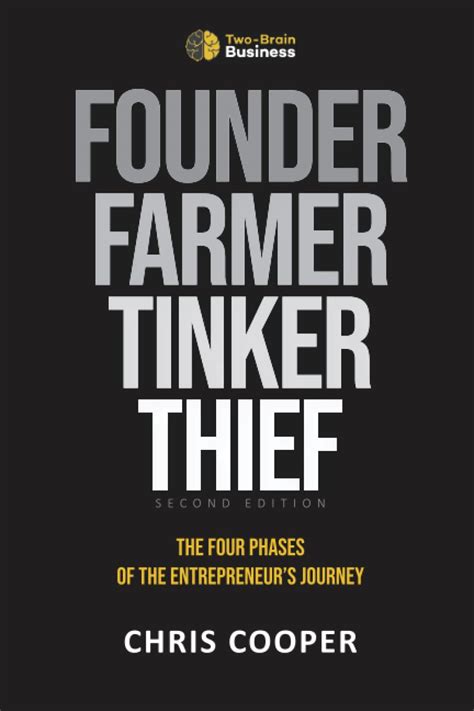 Read Online Founder Farmer Tinker Thief The Four Phases Of The Entrepreneurs Journey By Chris           Cooper
