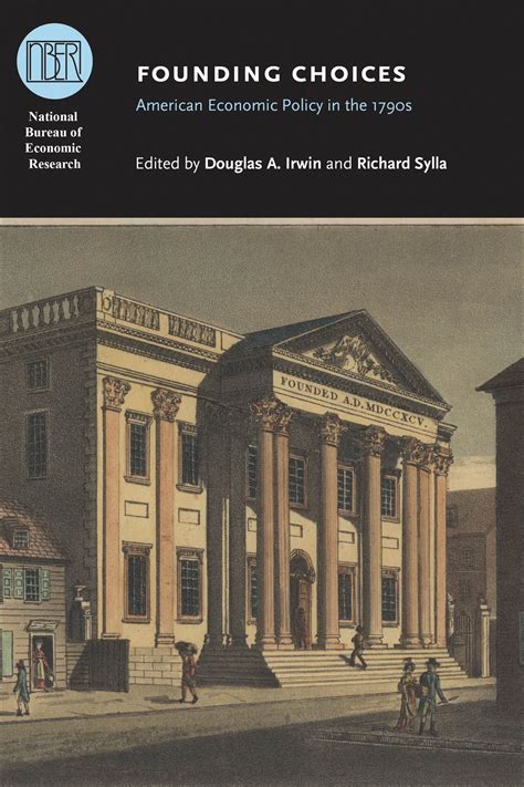 Founding Choices: American Economic Policy in the 1790s, Irwin, Sylla