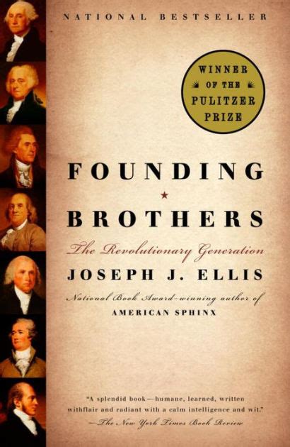 Read Founding Brothers The Revolutionary Generation By Joseph J Ellis