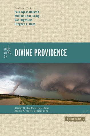 Four Views on Divine Providence by Dennis Jowers Goodreads