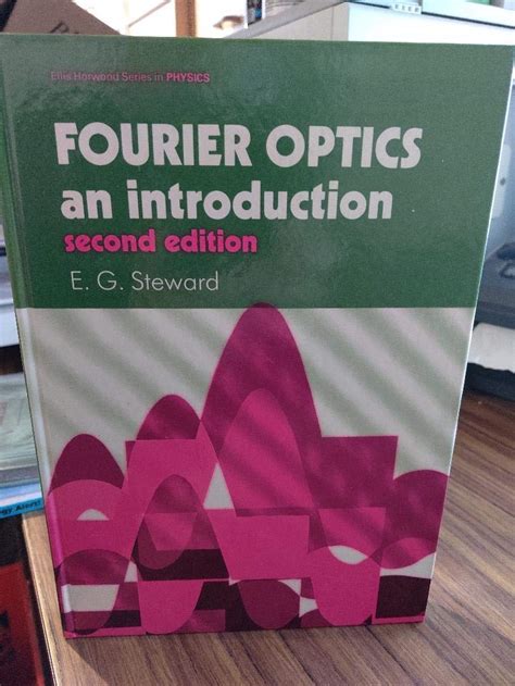 Read Online Fourier Optics An Introduction By Eg Steward