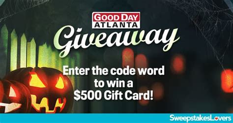 How to Enter: Watch "Good Day Atlanta" on FOX 5 weekdays from 5:00 AM to 8:00 AM. Find the daily code word shown on screen. Visit https://www.fox5atlanta.com/contests and enter the code word by 8:00 AM on the same day. You can only enter once per day. Prizes: Five (5) winners will each receive a $500 American Express Gift Card.. 