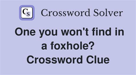 Foxhole - Crossword Clue Answers - Crossword Solver