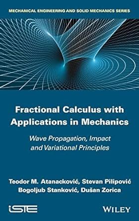 Fractional Calculus With Applications In Mechanics Wave Propagation Impact And Variational Principl