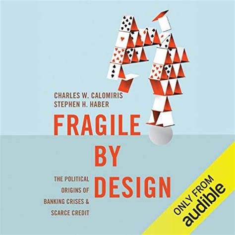 Read Fragile By Design The Political Origins Of Banking Crises And Scarce Credit By Charles W Calomiris