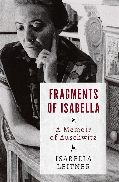 Read Fragments Of Isabella A Memoir Of Auschwitz By Isabella Leitner