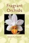 Fragrant Orchids A Guide To Selecting Growing And Enjoying