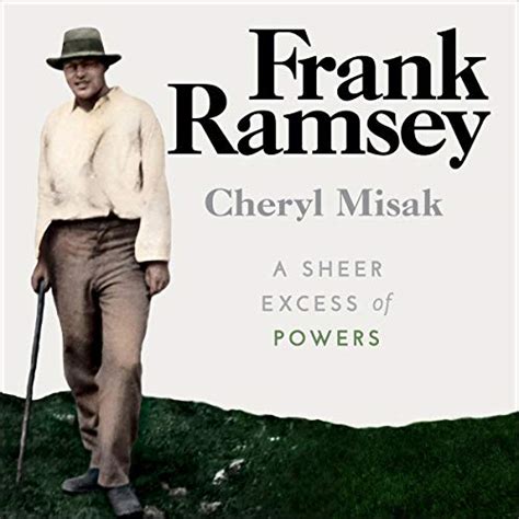 Download Frank Ramsey A Sheer Excess Of Powers By Cheryl Misak