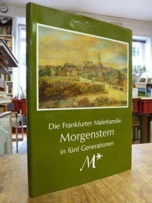 Frankfurter malerfamilie morgenstern in fünf generationen. - Universalité et permanence des lois morales.