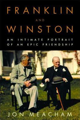 Read Online Franklin And Winston An Intimate Portrait Of An Epic Friendship By Jon Meacham