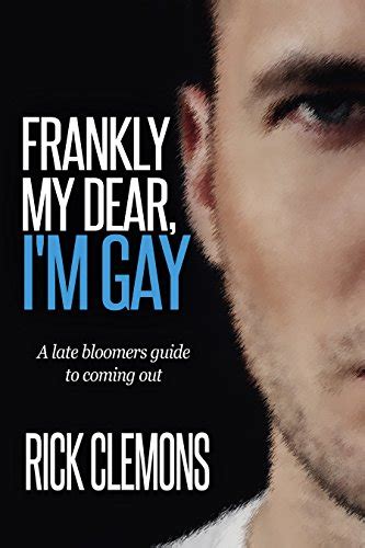 Frankly my dear im gay the late bloomers guide to coming out. - Investir en france, un espace attractif.