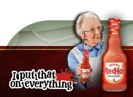 Franks red hot sauce "I put that shit on everything"