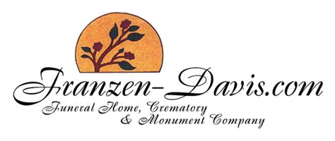 Franzen davis. Funeral services provided by: Franzen-Davis Funeral Home & Crematory - Livingston. 118 North 3rd Street P.O. Box 638, Livingston, MT 59047. Call: (406) 222-2531. People and places connected with Dan. 