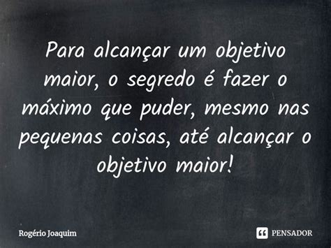 Frases sobre alcancar.  At&eacute; porque, manter um olhar transformador sobre o seu entorno pe...