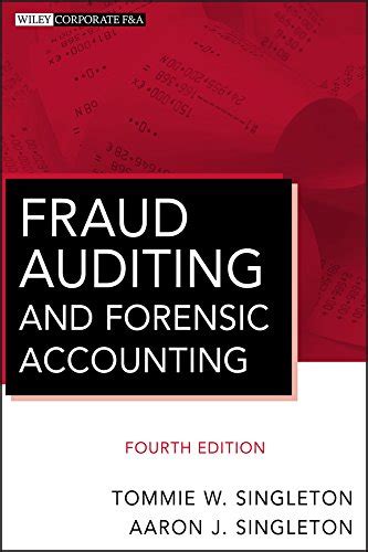 Read Fraud Auditing And Forensic Accounting Wiley Corporate Fa By Tommie W Singleton