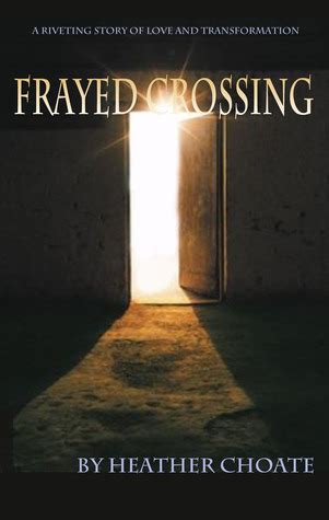 Full Download Frayed Crossing By Heather Choate