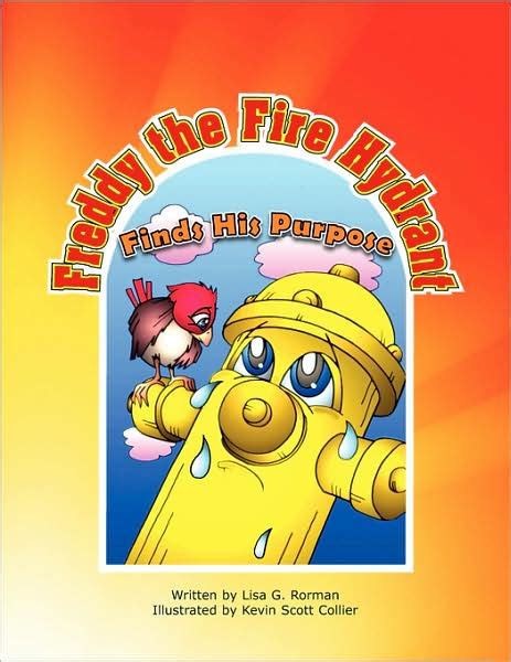 Read Freddy The Fire Hydrant Finds His Purpose By Lisa G Rorman