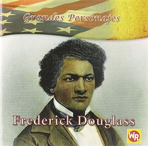 Frederick douglass (grandes personajes/ great americans). - Chroniqueurs et historiens de la bretagne du moyen age au milieu du xxe siècle.