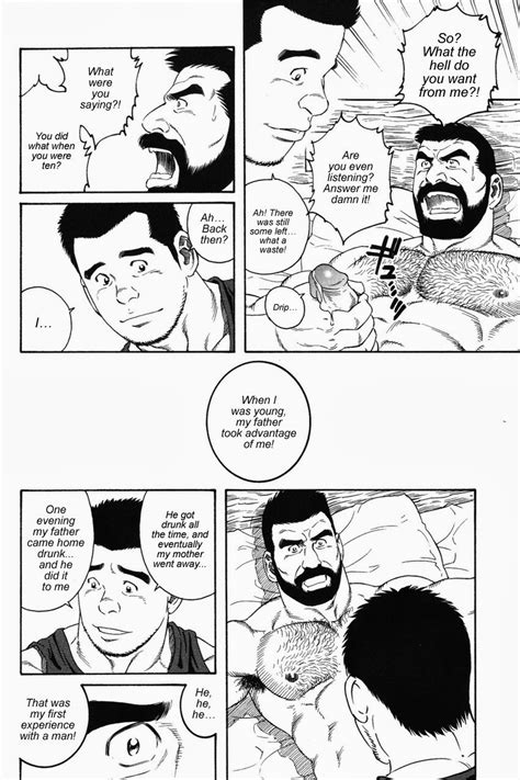 Draws gay manga, also known as Bara. "My first artwork was carried by a magazine in 1982, but I did not use the name "Gengoroh Tagame" yet, and I was still a student. In 1986, I started to use the name "Gengoroh Tagame". In those days I worked as an art director in a company. In 1992, I became a free lance art director, a free lance graphic ...