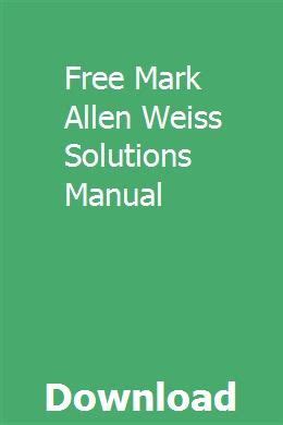 Free mark allen weiss solutions manual. - 2001 kia sportage repair manual free download.