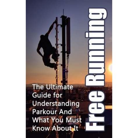 Free running the ultimate guide for understanding parkour and what you must know about it. - Slatter textbook of small animal surgery in mobile.