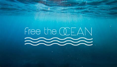 Free the ocean. 